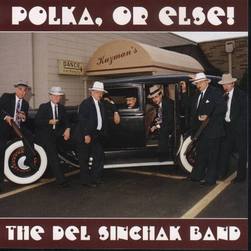 Del Sinchak Band " Polka, Or Else! " - Click Image to Close